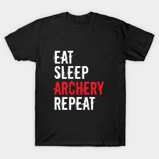 Archery - Eat Sleep Archery Repeat T-Shirt by Kudostees